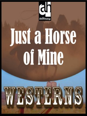 cover image of Just a Horse of Mine